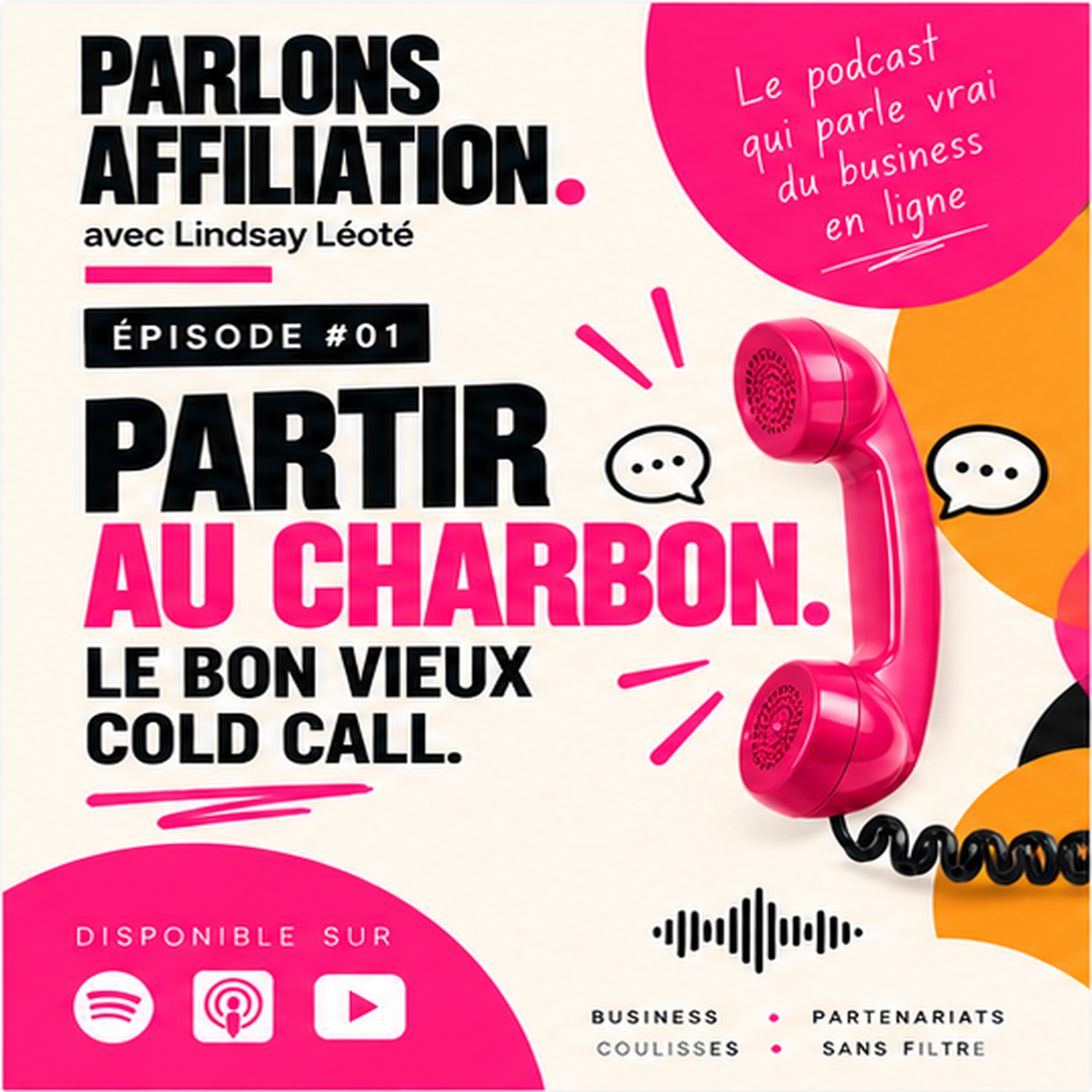 Illustration de l’épisode Parlons Affiliation consacré au cold call et à la prospection téléphonique, dans l’identité visuelle rose, orange, noire et crème du podcast.